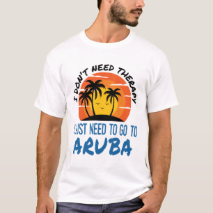 T-shirt Je n'ai pas besoin de thérapie je dois juste aller
