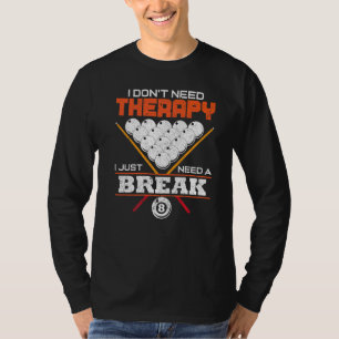 T-shirt Je n'ai pas besoin de thérapie je pool billard je