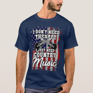 T-shirt Je n'ai pas besoin de thérapie musique country pay