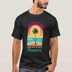 T-shirt Je n'ai pas besoin de thérapie Newport Beach Rhode