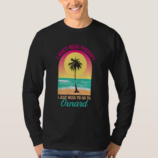 T-shirt Je n'ai pas besoin de thérapie Oxnard Beach Califo (Devant)