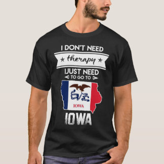 T-shirt je n'ai pas besoin de thérapie pour aller à l'iowa