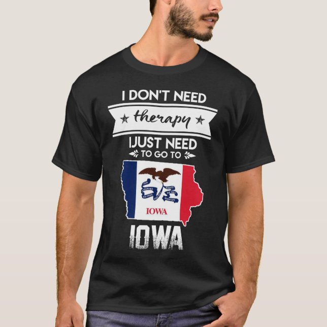 T-shirt je n'ai pas besoin de thérapie pour aller à l'iowa (Devant)