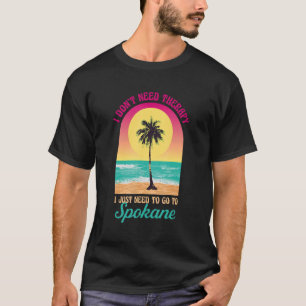 T-shirt Je n'ai pas besoin de thérapie Spokane Beach Washi