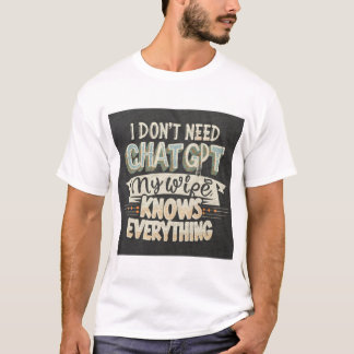 T-shirt Je n'ai pas besoin du Conversation GPT "Ma femme s