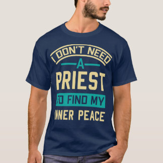 T-shirt Je N'Ai Pas Besoin D'Un Prêtre Pour Trouver Ma Pai
