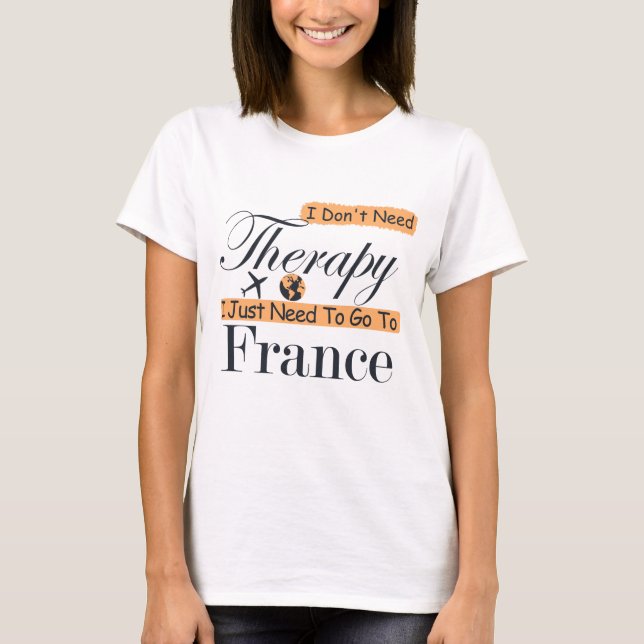 T-shirt Je n'ai pas besoin d'un traitement pour aller en F (Devant)