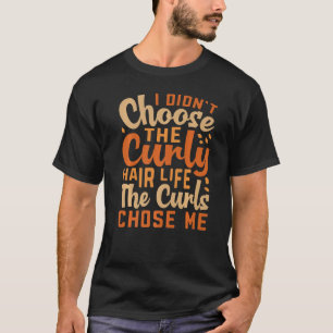 T-shirt Je n'ai pas choisi Curly Hair life Cilled Hairstyl