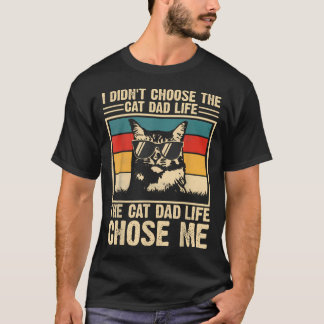 T-shirt Je n'ai pas choisi la vie de papa chat, la vie de
