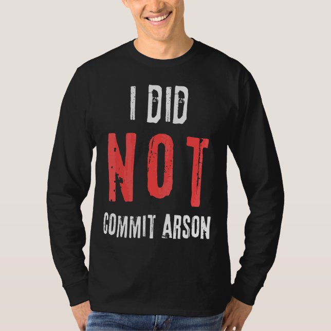 T-shirt Je N'Ai Pas Commis L'Arson Texte Distressé (Devant)