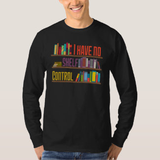 T-shirt Je n'ai pas de bibliothèque de contrôle d'étagère