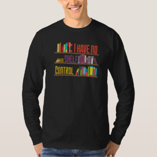 T-shirt Je n'ai pas de bibliothèque de contrôle d'étagère