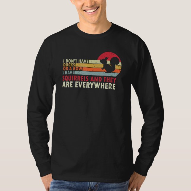 T-shirt je n'ai pas de canards ni de rangées d'écureuils t (Devant)