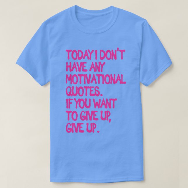 T-shirt Je N'Ai Pas De Citations Motivationnelles (Design devant)
