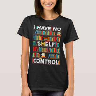 T-shirt Je N'Ai Pas De Contrôle De L'Abri