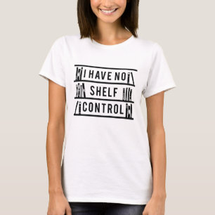 T-shirt Je N'Ai Pas De Contrôle D'Étagère