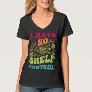 T-shirt Je N'Ai Pas De Contrôle D'Étagère Lecture Super Li