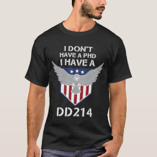 T-shirt Je n'ai pas de doctorat, j'ai un DD 214 - la journ