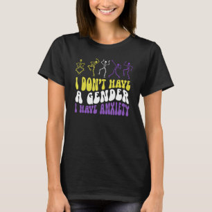 T-shirt Je N'Ai Pas De Genre, J'Ai De L'Anxiété Skeleton E