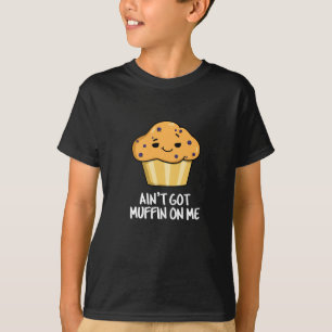 T-shirt Je n'ai pas de muffin sur moi drôle Muffin Pun som