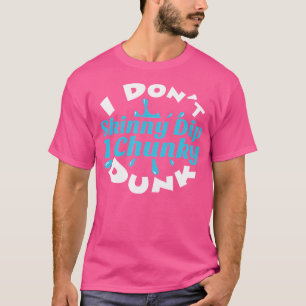 T-shirt Je N'Ai Pas De Plongée Plongée I Chunky Dunk Baign