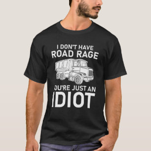 T-shirt Je n'ai pas de rage sur la route Vous êtes juste u
