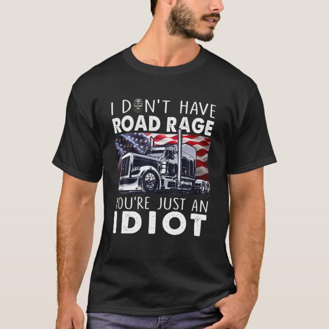 T-shirt Je n'ai pas de rage sur la route Vous êtes juste u (Devant)