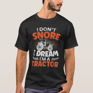 T-shirt Je n'ai pas de ronflement Je rêve Je suis un tract