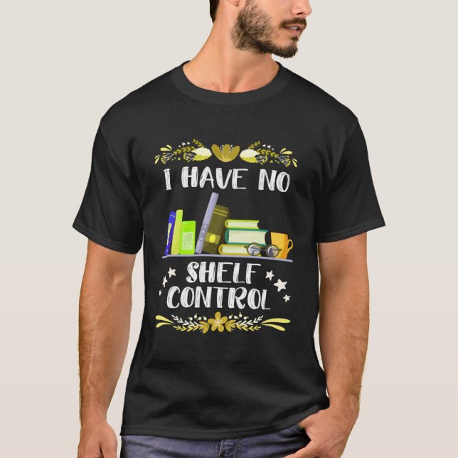 T-shirt Je n'ai pas de Shelf Control Book Bookworm Reading (Devant)