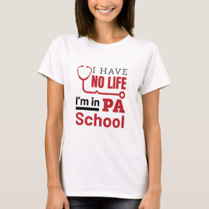 T-shirt Je n'ai pas de vie dans PA Assistant de médecine s