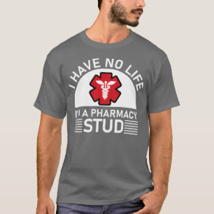 T-shirt Je n'ai pas de vie ix27m un stud pharmacie 5