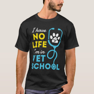 T-shirt Je n'ai pas d'étudiant vétérinaire Vet School