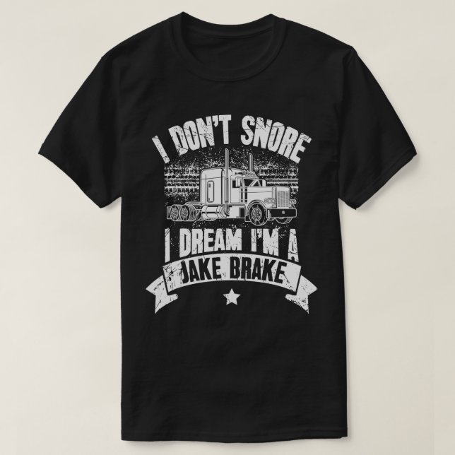 T-shirt Je N'Ai Pas Enronté Je Rêve Que Je Suis Un Camion  (Design devant)