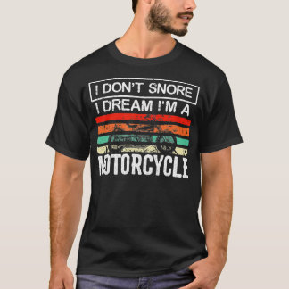 T-shirt Je N'Ai Pas Enronté Je Rêve Que Je Suis Une Moto D