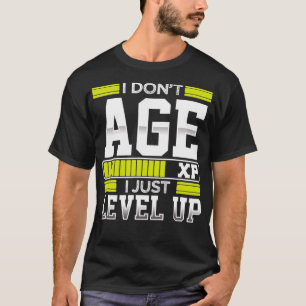 T-shirt Je n'ai pas l'âge I Niveau up Gamers Drôle Jeux 