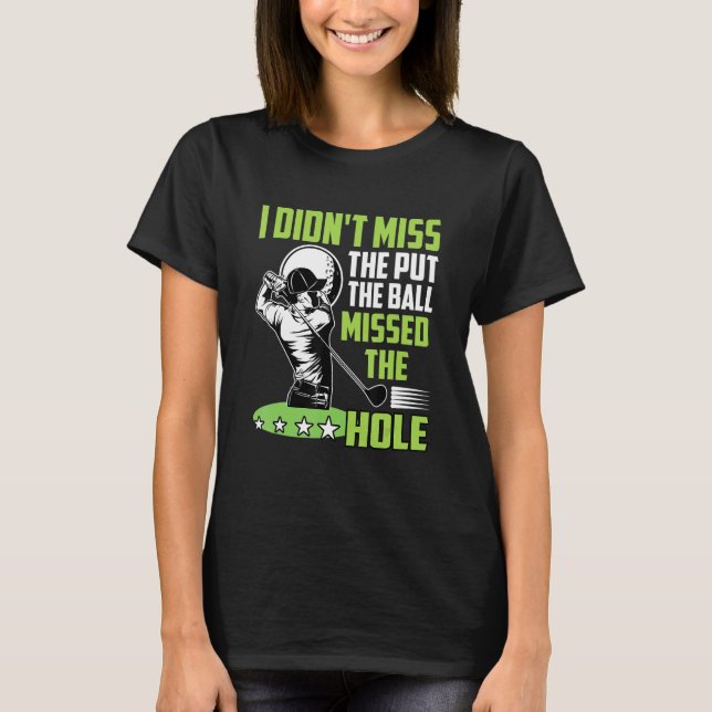 T-shirt Je N'Ai Pas Manqué Le Bal Mis Manquant Le Trou Gol (Devant)