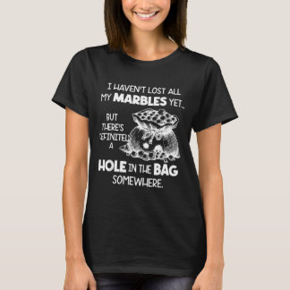 T-shirt Je N'ai Pas Perdu Toutes Mes Billes Mais Il Y A
