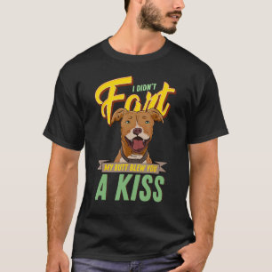 T-shirt Je n'ai pas pété, mais mon cul vous a soufflé un K