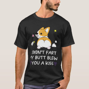 T-shirt Je N'ai Pas Pété Mon Cul Vous A Envoyé Un Baiser C