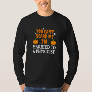T-shirt Je n'ai pas peur de me marier à un physicien