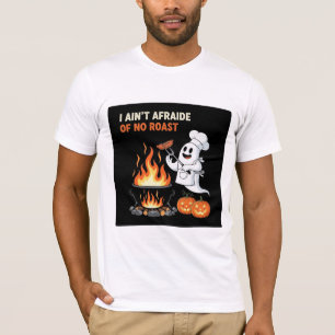 T-shirt Je n'ai pas peur d'un rôti - Drôle de chef fantôme