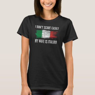 T-shirt Je n'ai pas peur facile Ma femme est italien drôle