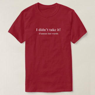 T-shirt Je n'ai pas pris la phrase de jeu drôle avec du te