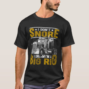 T-shirt Je N'Ai Pas Rêvé Je Rêve D'Être Un Grand Camion Tr