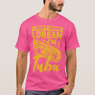 T-shirt Je N'Ai Pas Rêvé Je Rêve Que Je Suis Un Tuba Tubis