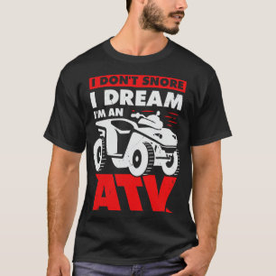 T-shirt Je N'Ai Pas Rêvé Je Rêve Que Je Suis Un VTT Quad D
