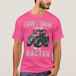 T-shirt Je N'Ai Pas Rêvé Que Je Rêve D'Être Un Tracteur Dr