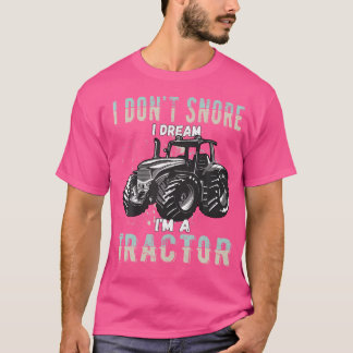 T-shirt Je N'Ai Pas Rêvé Que Je Rêve D'Être Un Tracteur Dr