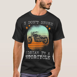 T-shirt Je n'ai pas ronronné Je rêve Ima moto moto Biker P