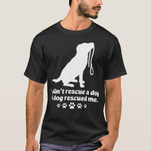 T-shirt Je N'Ai Pas Secouru Un Chien Un Chien M'A Secouru 